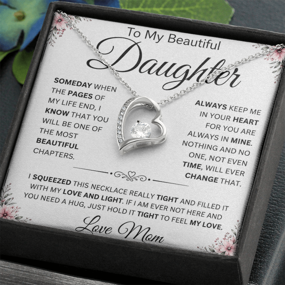 To My Beautiful Daughter " Always Keep Me in Your Heart " Love Mom